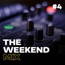 The Weekend Mix #4